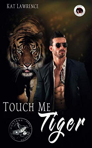 Touch me Tiger (Montana Shifters, Band 1)