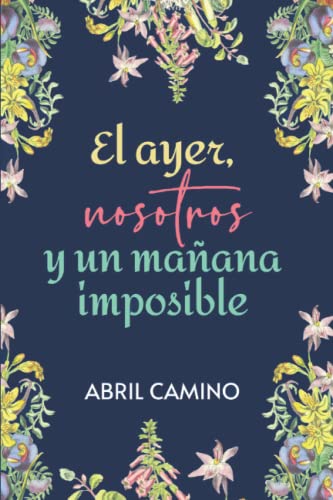 El ayer, nosotros y un mañana imposible