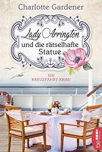 Lady Arrington und die rätselhafte Statue (Ein Fall für Mary Arrington 3)