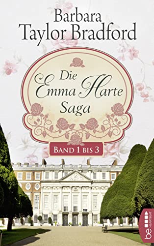 Die Emma-Harte-Saga: Eine epische Familiensaga um Glanz, Glamour, Macht, Intrigen und Verrat | Band 1-3 in einem eBook (Emma Harte Saga)