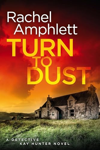 Turn to Dust: A Detective Kay Hunter crime thriller