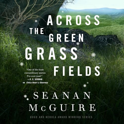 Across the Green Grass Fields: Wayward Children