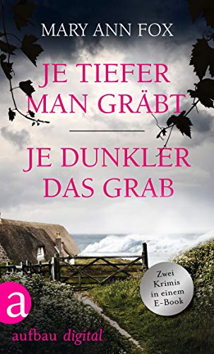 Je tiefer man gräbt & Je dunkler das Grab: Zwei Krimis in einem E-Book