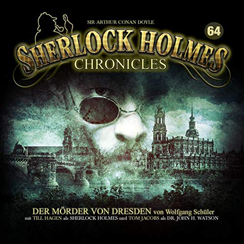 Der Mörder von Dresden: Sherlock Holmes Chronicles 64