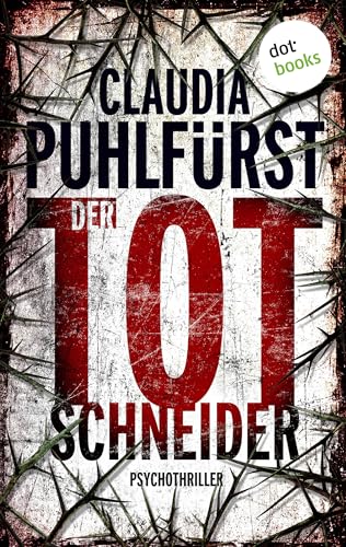Der Totschneider: Ein Fall für Lara Birkenfeld 1 – Eine toughe Reporterin im Visier eines brutalen Serienkillers: Psychothriller (Lara Birkenfeld ermittelt)