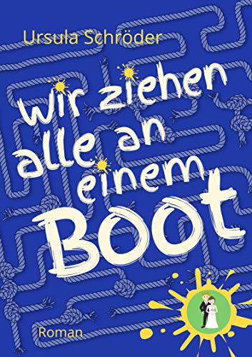 Wir ziehen alle an einem Boot: Ein Sauerland-Wohlfühl-Roman (Geschichten von Oma Alma 2)