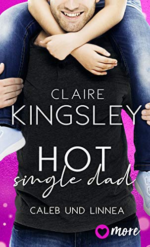 Hot Single Dad: Caleb und Linnea (Bookboyfriends Reihe 3)