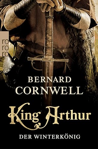 King Arthur: Der Winterkönig: Historischer Roman (Die Artus-Chroniken 1)
