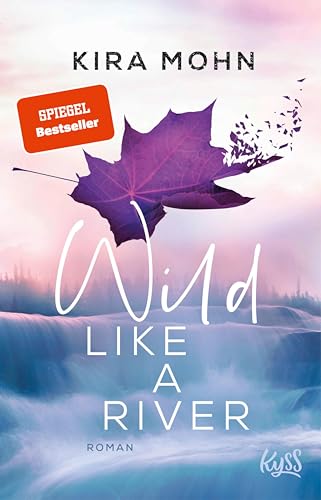 Wild like a River: Roman (Kanada-Reihe 1)