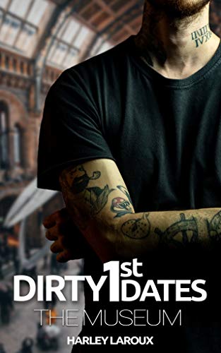 Dirty First Dates: The Museum: An Erotic Short Story