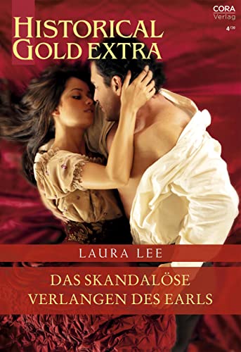 Das skandalöse Verlangen des Earls (Historical Gold Extra 122)