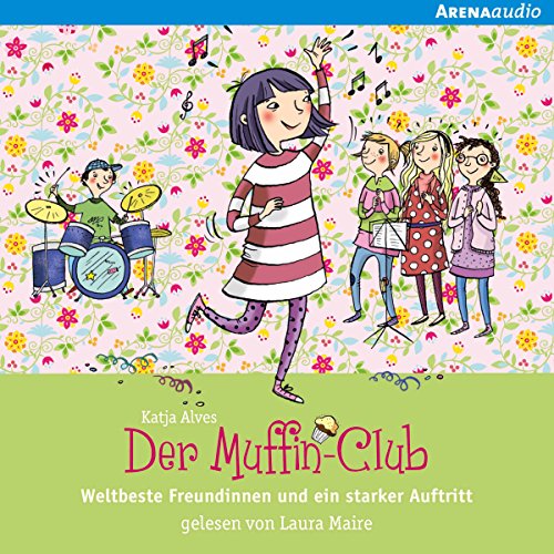 Weltbeste Freundinnen und ein starker Auftritt: Der Muffin-Club 8