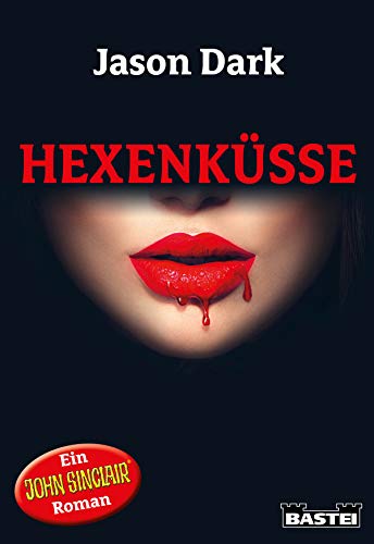Hexenküsse: Ein John Sinclair Roman