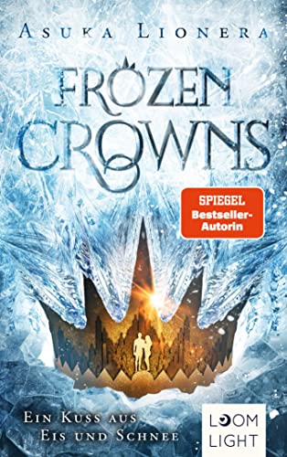 Frozen Crowns 1: Ein Kuss aus Eis und Schnee: Magischer Fantasy-Liebesroman über eine verbotene Liebe