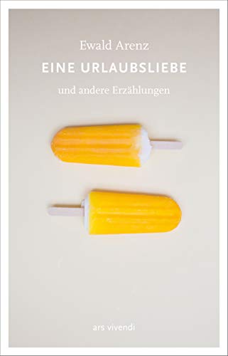 Eine Urlaubsliebe: und andere Erzählungen