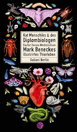 Kat Menschiks und des Diplom-Biologen Doctor Rerum Medicinalium Mark Beneckes Illustrirtes Thierleben (Illustrierte Lieblingsbücher 9)