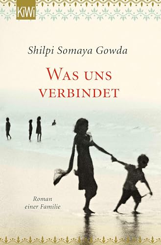 Was uns verbindet: Roman einer Familie
