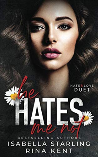 He Hates Me Not: A Dark Stalker Romance (Hate & Love Duet, Band 2)