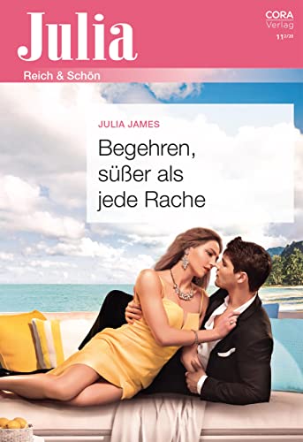 Begehren, süßer als jede Rache (Julia 2443)