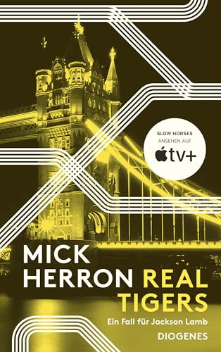 Real Tigers: Ein Fall für Jackson Lamb (Slow Horses 3)