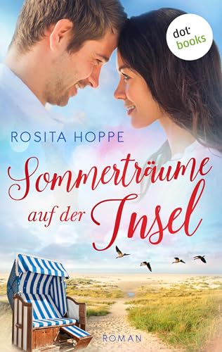 Sommerträume auf der Insel – oder: Herzchaos: Liebesroman | Das Romantik-Highlight an der traumhaften Nordseeküste