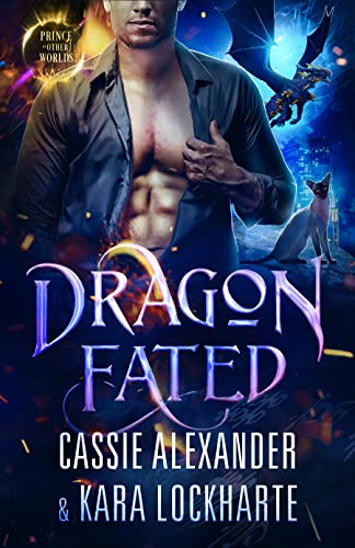 Dragon Fated: A Sexy Urban Fantasy Romance (Dragon Prince of the Other Worlds Book 3)