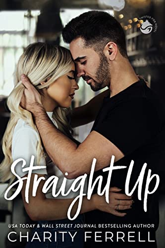 Straight Up : A Small Town Workplace Romance (Twisted Fox Book 3)