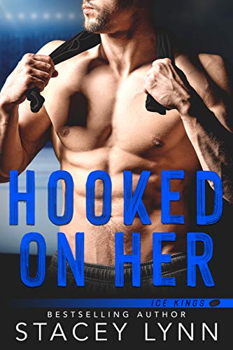 Hooked On Her (Ice Kings Book 3)
