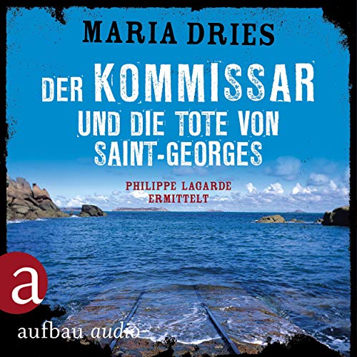 Der Kommissar und die Tote von Saint-Georges: Kommissar Philippe Lagarde 11