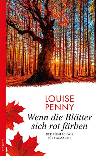 Wenn die Blätter sich rot färben: Der fünfte Fall für Gamache (Ein Fall für Gamache 5)