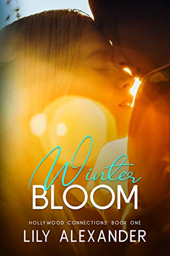 Winter Bloom: A Friends to Lovers Holiday Road Trip Romance (Hollywood Connections Book 1)