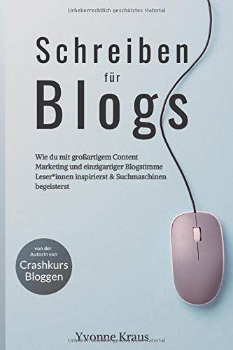 Schreiben für Blogs: Wie du deine einzigartige Blogstimme findest, Leser*innen inspirierst und Suchmaschinen begeisterst