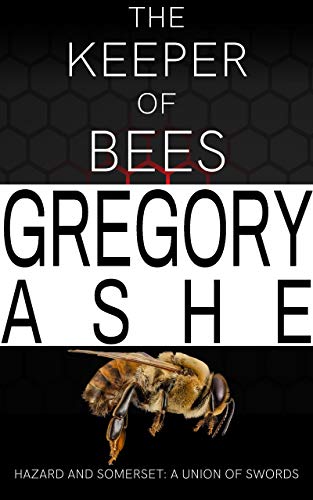 The Keeper of Bees (Hazard and Somerset: A Union of Swords Book 5)