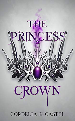 The Princess Crown: A young adult dystopian romance (The Princess Trials Book 3)