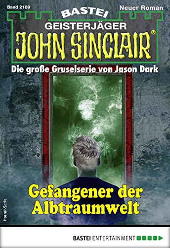 John Sinclair 2189: Gefangener der Albtraumwelt