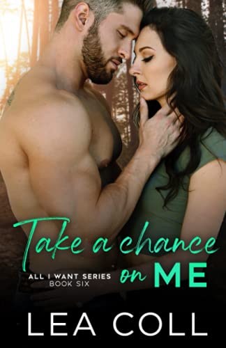 Take a Chance on Me (All I Want Series, Band 6)