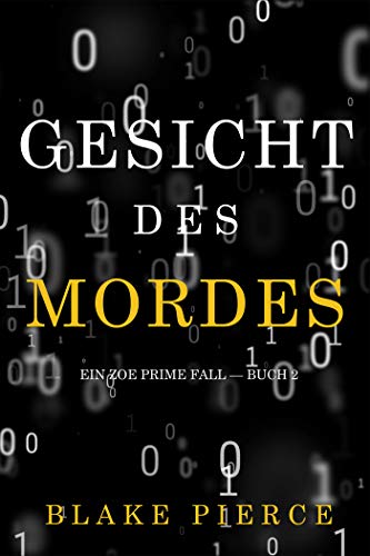 Gesicht des Mordes (Ein Zoe Prime Fall — Buch 2)