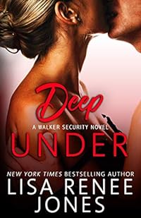 Deep Under: a standalone Walker Security Novel (Tall, Dark, and Deadly, Band 4)