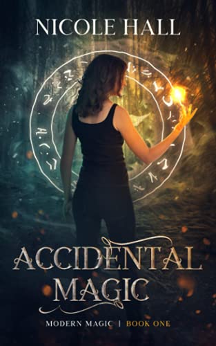 Accidental Magic: A Snarky Fantasy Romance (Modern Magic, Band 1)