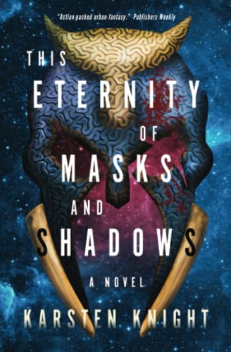 This Eternity of Masks and Shadows