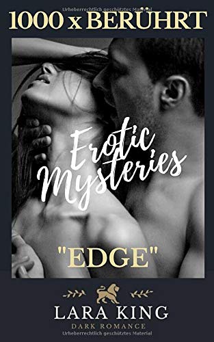 "EDGE" - 1000 x BERÜHRT (Erotic Mysteries 1): Dark Romance Roman