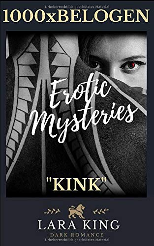 "KINK" - 1000 x BELOGEN (Erotic Mysteries 2): Dark Romance