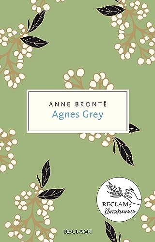 Agnes Grey: Damals – heute – morgen: Reclams Klassikerinnen (Reclam Taschenbuch)