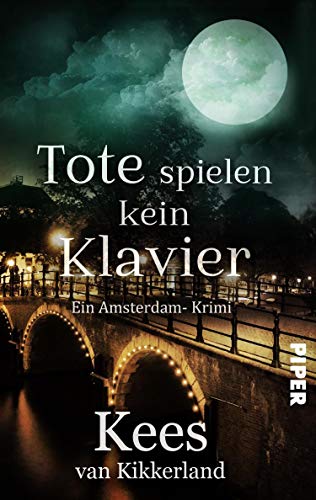 Tote spielen kein Klavier: Ein Amsterdam-Krimi
