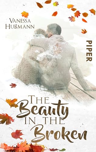 The Beauty in the Broken (Beauty-Reihe 1): Roman