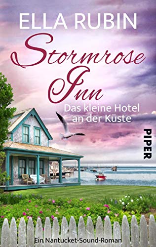 Stormrose Inn - Das kleine Hotel an der Küste: Ein Nantucket-Sound-Roman