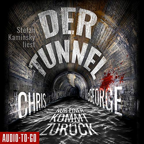 Der Tunnel: Nur einer kommt zurück