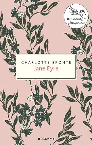 Jane Eyre. Eine Autobiografie: Damals – heute – morgen: Reclams Klassikerinnen (Reclam Taschenbuch)