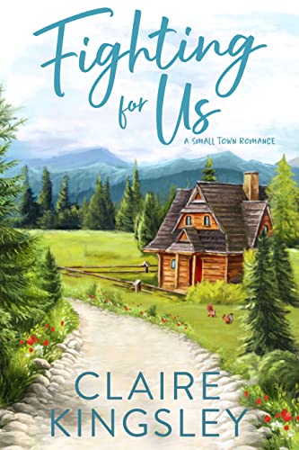 Fighting for Us: A Small-Town Romance (The Bailey Brothers Book 2)