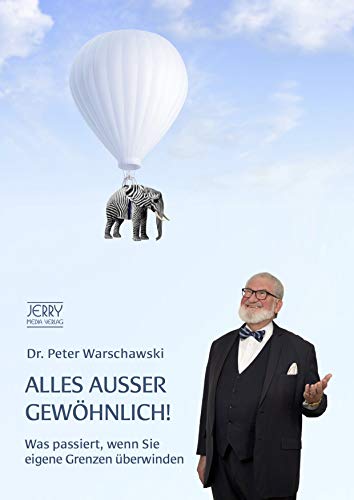 Alles ausser gewöhnlich!: Was passiert, wenn Sie eigene Grenzen überwinden.